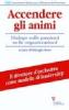 Accendere gli animi. Dialogo sulle passioni nelle organizzazioni