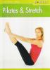 Pilates e stretch. Flessibilit�, armonia e benessere. Con DVD. Ediz. italiana e tedesca