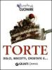 Voglia di cucinare. Torte, dolci, biscotti, crostate e...