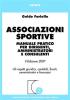 Associazioni sportive. Manuale pratico per dirigenti, amministratori e consulenti. Gli aspetti giuridici, contabili, fiscali, amministrativi e finanziari