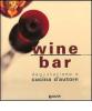 Wine bar. Degustazione e cucina d'autore