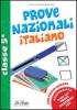Prove nazionali. Italiano. Per la 5� classe elementare