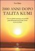 Duemila anni dopo Talita Kumi. Una straordinaria esperienza resa possibile grazie all'incontro con l'Avatar vivente Sathya Sai Baba
