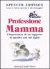 L' one minute. Professione mamma. L'importanza di un rapporto di qualit� con tuo figlio