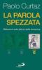 La Parola spezzata. Lectio divina. Anno C