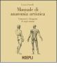 Manuale di anatomia artistica. Conoscere e disegnare il corpo umano