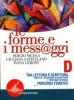 Le forme e i mess@ggi. Modulo D: Tra lettura e scrittura. Percorsi tematici. Per le Scuole superiori