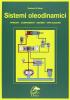 Sistemi oleodinamici. Principi, componenti, schemi, applicazioni