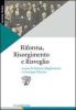 Riforma, Risorgimento e risveglio. Il protestantesimo italiano tra radici storiche e questioni contemporanee