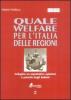 Quale welfare per le regioni. Indagine su aspettative, opinioni e priorit� degli italiani