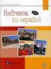 Refresca tu espa�ol. Con CD Audio. Per le Scuole superiori vol.1