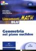Lineamenti.math blu. Geometria nel piano euclideo. Con espansione online. Per le Scuole superiori. Con CD-ROM