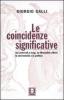 Le coincidenze significative. Da Lovecraft a Jung, da Mussolini a Moro, la sincronicit� e la politica