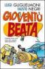 Giovent� beata. Garbato invito a far parte del �popolo delle Beatitudini�