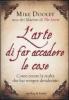 L' arte di far accadere le cose. Come creare la realt� che hai sempre desiderato