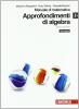 Manuale di matematica. Modulo I plus: Approfondimenti di algebra. Con espansione online. Per le Scuole superiori