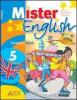 Mister English. Con espansione online. Per la Scuola elementare vol.5