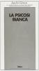 La psicosi bianca. Psicoanalisi di un colloquio