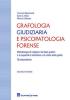 Grafologia giudiziaria e psicopatologia forense. Metodologia di indagine nel falso grafico e la capacit� di intendere e di volere dalla grafia. Giurisprudenza
