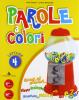 Parole a colori. Con espansione online. Per la 4� classe della Scuola elementare