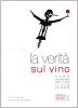 La verit� sul vino