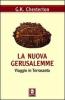La nuova Gerusalemme. Viaggio in Terrasanta