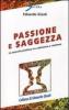 Passione e saggezza. La serenit� psichica tra ottimismo e realismo