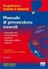 Manuale di prevenzione incendi. Adempimenti. Progettazione. Criteri di sicurezza. Tipologie edilizie. Attivit�. Con CD-ROM