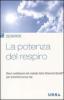 La potenza del respiro. Dieci meditazioni del metodo Osho Diamond Breath� per arricchire la tua vita