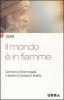 Il mondo � in fiamme. Commenti al Dhammapada, il sentiero di Gautama il Buddha vol.5