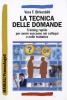 La tecnica delle domande. Training rapido per avere successo nei colloqui e nelle trattative