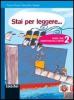 Stai per leggere... Generi, temi, laboratorio delle abilit�. Con espansione online. Per la Scuola media vol.2