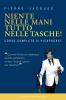 Niente nelle mani, tutto nelle tasche. Manuale del pickpocket