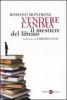 Vendere l'anima. Il mestiere del libraio