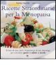 Ricette straordinarie per la menopausa