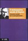 Il ventunesimo secolo di Keynes. Economia e societ� per le nuove generazioni