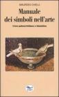 Manuale dei simboli nell'arte. L'era paleocristiana e bizantina