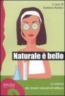 Naturale � bello? La scienza dei rimedi naturali di bellezza