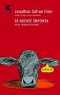 Se niente importa. Perch� mangiamo gli animali?