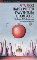 Harry Potter. L'avventura di crescere. Psicologia dell'adolescenza e magia della fiaba