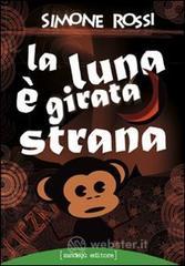 La luna � girata strana