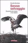 Sesso selvaggio. Quando ad amare � la natura