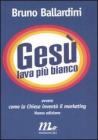 Ges� lava pi� bianco. Ovvero come la chiesa invent� il marketing