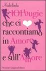 101 bugie che ci raccontiamo in amore e sull'amore