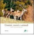Uomini, monti e animali. Storie di montagna bellunese