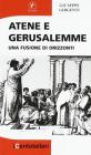 Atene e Gerusalemme. Una fusione di orizzonti