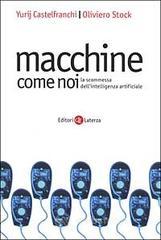 Macchine come noi. La scommessa dell'intelligenza artificiale Macchine come noi. La scommessa dell'intelligenza artificiale