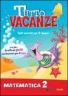 Tutto vacanze matematica. Per la Scuola elementare vol.2