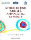 Storie di uno che si � ammalato... di mente