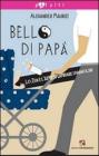 Bello di pap�. Lo Zen e l'arte di cambiare i pannolini